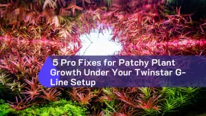 5 Pro Fixes for Patchy Plant Growth Under Your Twinstar G-Line Setup
